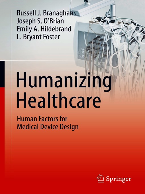 Title details for Humanizing Healthcare – Human Factors for Medical Device Design by Russell J. Branaghan - Available